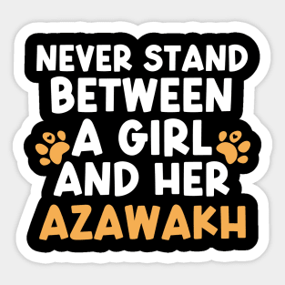 Never Stand Between A Girl And Her Azawakh Sticker